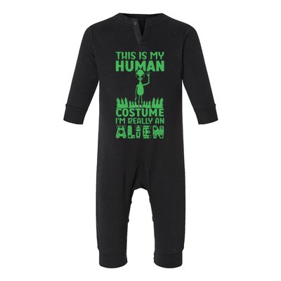 This is My Human Costume I'm Really Alien Weird Funny Infant Fleece One Piece