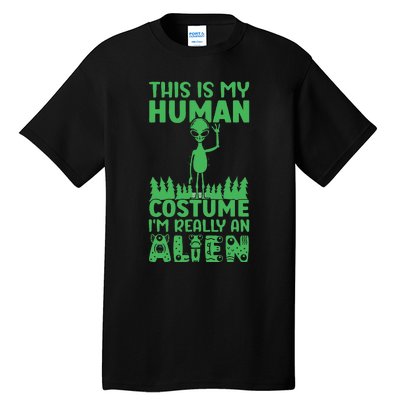 This is My Human Costume I'm Really Alien Weird Funny Tall T-Shirt