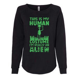 This is My Human Costume I'm Really Alien Weird Funny Womens California Wash Sweatshirt