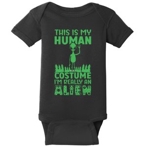 This is My Human Costume I'm Really Alien Weird Funny Baby Bodysuit