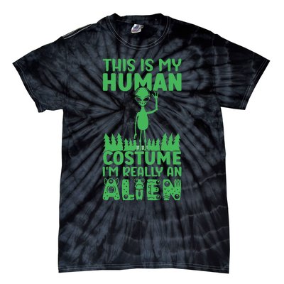 This is My Human Costume I'm Really Alien Weird Funny Tie-Dye T-Shirt