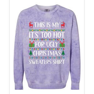 This Is My Its Too Hot For Ugly Christmas Sweaters Colorblast Crewneck Sweatshirt