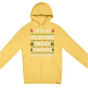 This Is My Its Too Hot For Ugly Christmas Sweaters Premium Pullover Hoodie