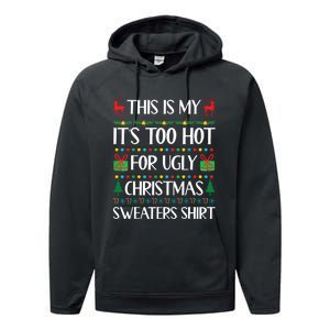 This Is My Its Too Hot For Ugly Christmas Sweaters Performance Fleece Hoodie