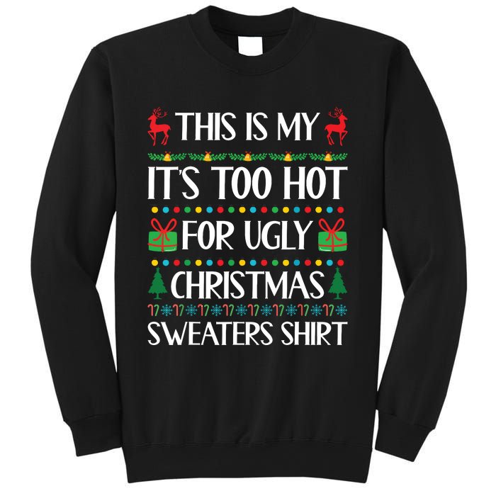 This Is My Its Too Hot For Ugly Christmas Sweaters Sweatshirt