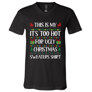 This Is My Its Too Hot For Ugly Christmas Sweaters V-Neck T-Shirt