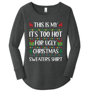 This Is My Its Too Hot For Ugly Christmas Sweaters Women's Perfect Tri Tunic Long Sleeve Shirt