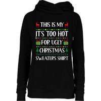 This Is My Its Too Hot For Ugly Christmas Sweaters Womens Funnel Neck Pullover Hood