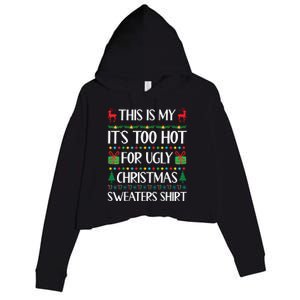 This Is My Its Too Hot For Ugly Christmas Sweaters Crop Fleece Hoodie