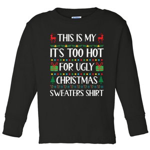 This Is My Its Too Hot For Ugly Christmas Sweaters Toddler Long Sleeve Shirt