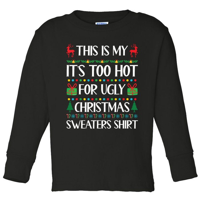 This Is My Its Too Hot For Ugly Christmas Sweaters Toddler Long Sleeve Shirt