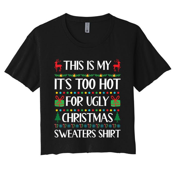 This Is My Its Too Hot For Ugly Christmas Sweaters Women's Crop Top Tee