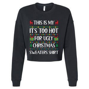 This Is My Its Too Hot For Ugly Christmas Sweaters Cropped Pullover Crew