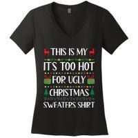 This Is My Its Too Hot For Ugly Christmas Sweaters Women's V-Neck T-Shirt