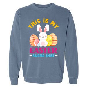 This Is My Easter Pajama Funny Gift Cute Easter Bunny Easter Eggs Gift Garment-Dyed Sweatshirt