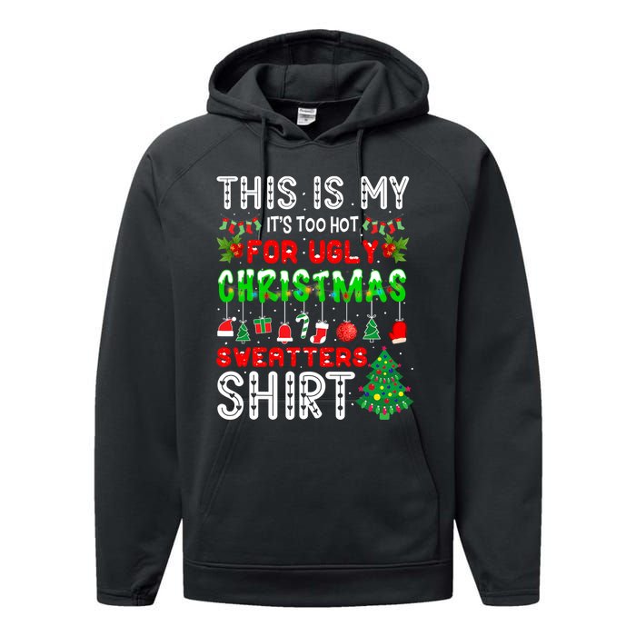 This Is My It's Too Hot For Ugly Christmas Sweaters Performance Fleece Hoodie