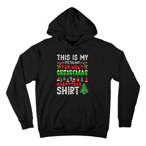 This Is My It's Too Hot For Ugly Christmas Sweaters Hoodie