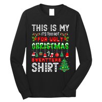 This Is My It's Too Hot For Ugly Christmas Sweaters Long Sleeve Shirt