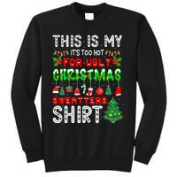 This Is My It's Too Hot For Ugly Christmas Sweaters Sweatshirt