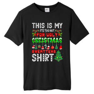 This Is My It's Too Hot For Ugly Christmas Sweaters Tall Fusion ChromaSoft Performance T-Shirt