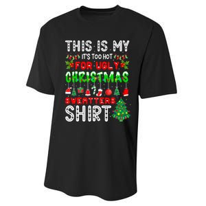 This Is My It's Too Hot For Ugly Christmas Sweaters Performance Sprint T-Shirt