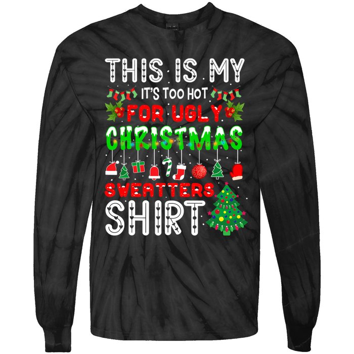 This Is My It's Too Hot For Ugly Christmas Sweaters Tie-Dye Long Sleeve Shirt