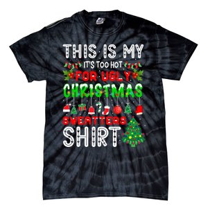 This Is My It's Too Hot For Ugly Christmas Sweaters Tie-Dye T-Shirt