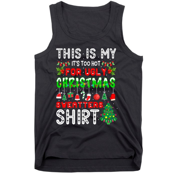 This Is My It's Too Hot For Ugly Christmas Sweaters Tank Top