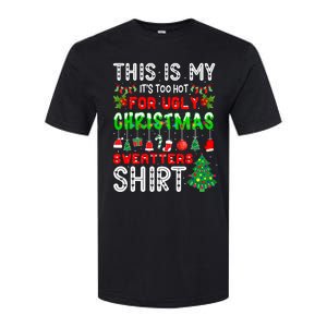 This Is My It's Too Hot For Ugly Christmas Sweaters Softstyle CVC T-Shirt