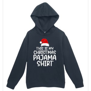 This Is My Christmas Pajama Xmas Family Matching Funny Urban Pullover Hoodie