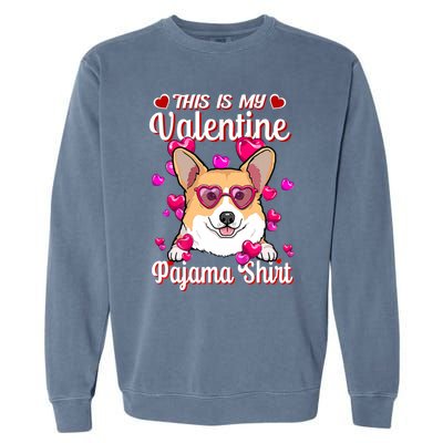 This Is My Valentine Pajama Gift Corgi Lovers Gift Garment-Dyed Sweatshirt