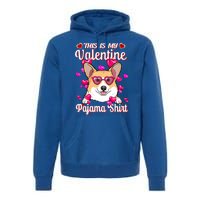 This Is My Valentine Pajama Gift Corgi Lovers Gift Premium Hoodie