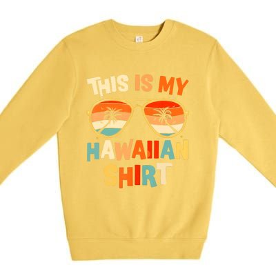 This Is My Hawaiian Tropical Luau Costume Party Hawaii Premium Crewneck Sweatshirt