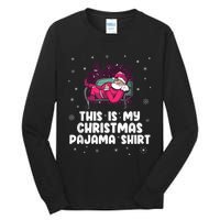 This Is My Christmas Pajama Shirt Funny Christmas Santa Tall Long Sleeve T-Shirt