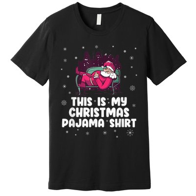 This Is My Christmas Pajama Shirt Funny Christmas Santa Premium T-Shirt