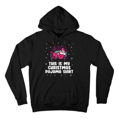 This Is My Christmas Pajama Shirt Funny Christmas Santa Tall Hoodie