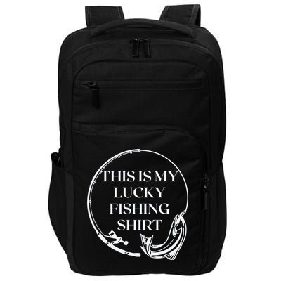 This Is My Lucky Fishing Shirt Impact Tech Backpack