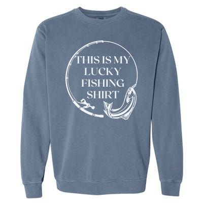 This Is My Lucky Fishing Shirt Garment-Dyed Sweatshirt