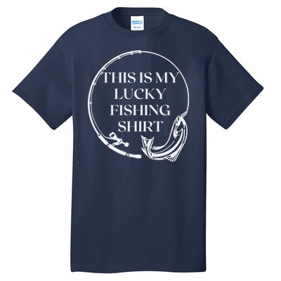 This Is My Lucky Fishing Shirt Tall T-Shirt