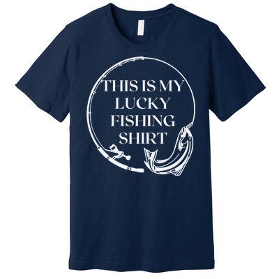 This Is My Lucky Fishing Shirt Premium T-Shirt