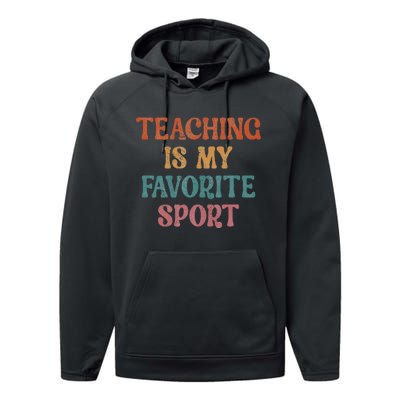 Teaching Is My Favorite Sport Funny Teacher Teaching Lover Performance Fleece Hoodie