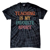 Teaching Is My Favorite Sport Funny Teacher Teaching Lover Tie-Dye T-Shirt