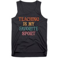 Teaching Is My Favorite Sport Funny Teacher Teaching Lover Tank Top