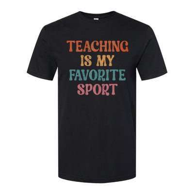 Teaching Is My Favorite Sport Funny Teacher Teaching Lover Softstyle CVC T-Shirt