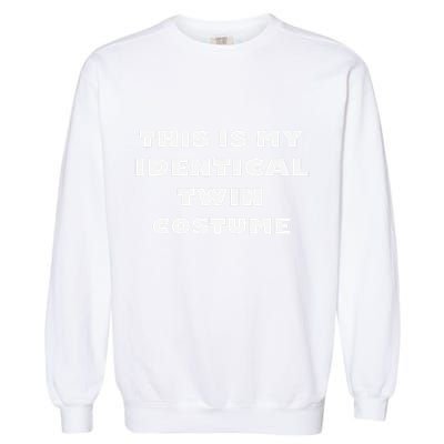 This Is My Identical Twin Costume Funny Halloween Costume Garment-Dyed Sweatshirt