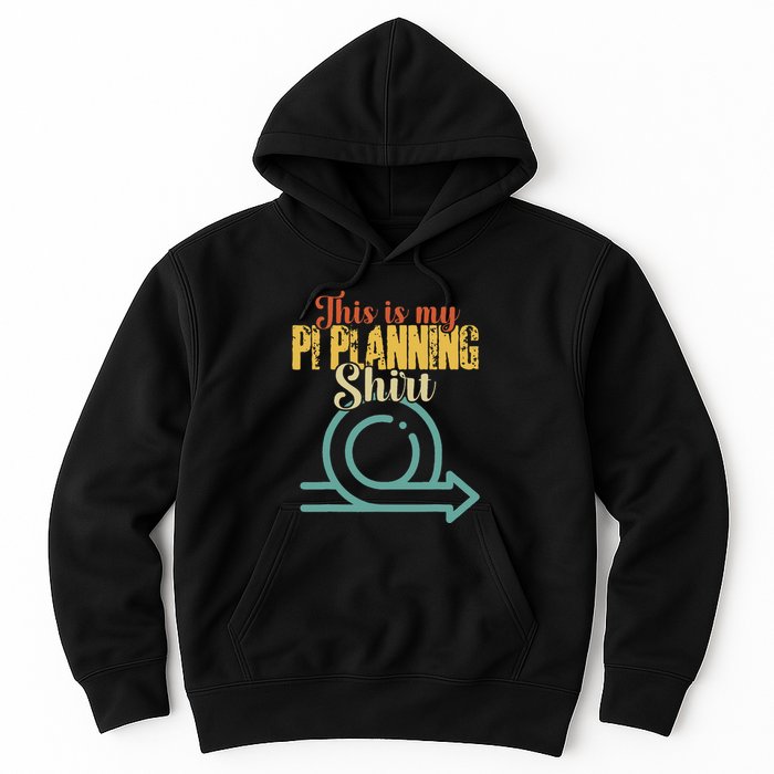 This is my PI Planning Scrum Agile Kanban Scaled Agile Hoodie
