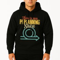 This is my PI Planning Scrum Agile Kanban Scaled Agile Hoodie
