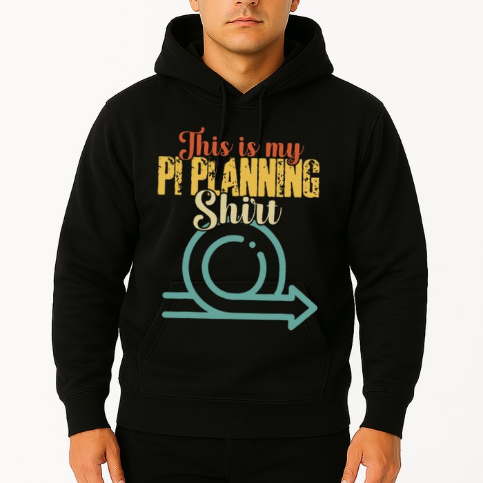 This is my PI Planning Scrum Agile Kanban Scaled Agile Hoodie