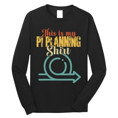 This is my PI Planning Scrum Agile Kanban Scaled Agile Long Sleeve Shirt