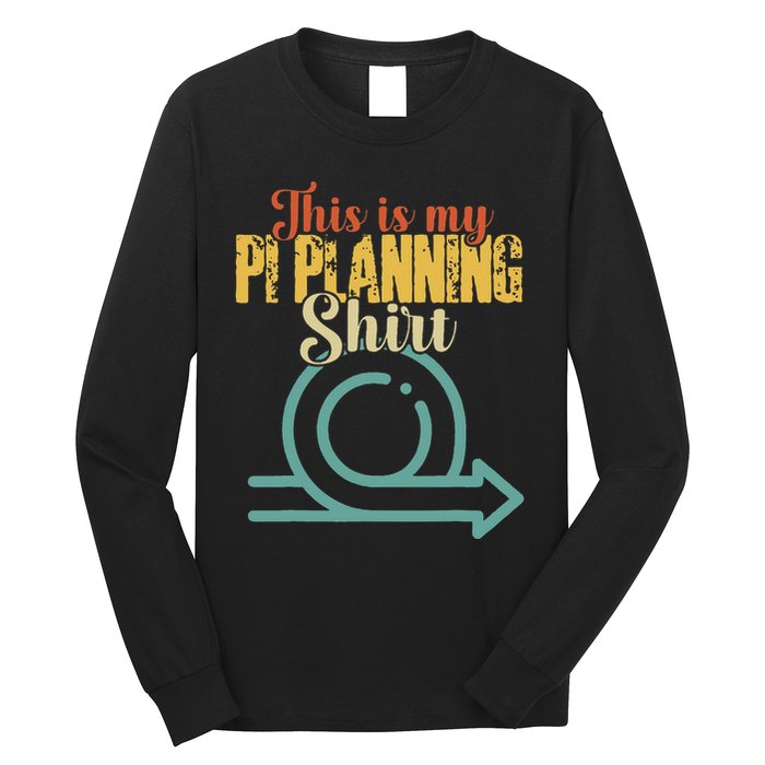 This is my PI Planning Scrum Agile Kanban Scaled Agile Long Sleeve Shirt